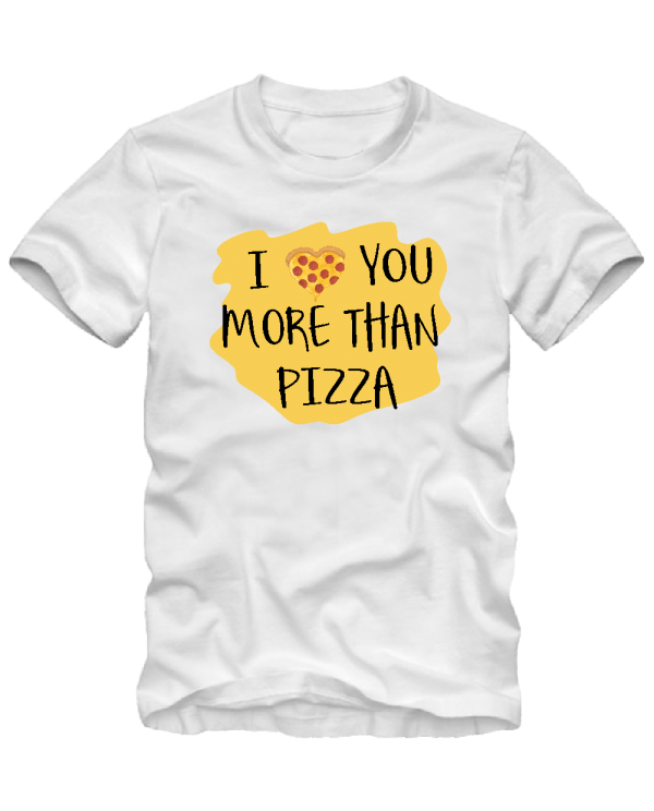 Marškinėliai I love you more than pizza Marškinėliai I love you more than pizza